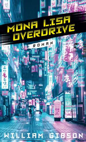 Mona Lisa Overdrive de William Gibson