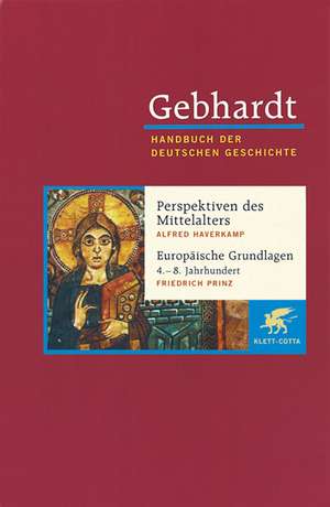 Spätantike Band 01. Perspektiven des Mittelalters. Europäische Grundlagen 4.-8. Jahrhundert de Alfred Haverkamp