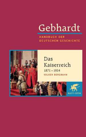 Das deutsche Kaiserreich 1871 - 1914 de Volker R. Berghahn