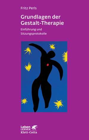 Grundlagen der Gestalt-Therapie (Leben lernen, Bd. 20) de Frederick S. Perls