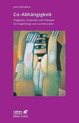 Co-Abhängigkeit (Leben lernen, Bd. 238) de Jens Flassbeck