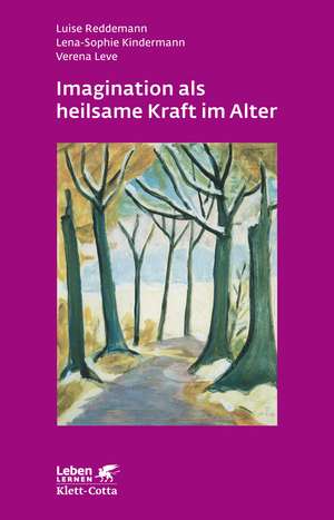 Imagination als heilsame Kraft im Alter de Luise Reddemann