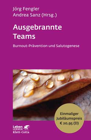 Ausgebrannte Teams (Leben lernen, Bd. 235) de Jörg Fengler