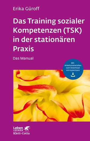 Das Training sozialer Kompetenzen (TSK) in der stationären Praxis de Erika Güroff