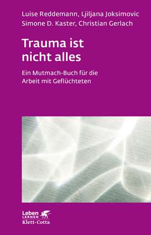 Trauma ist nicht alles de Luise Reddemann