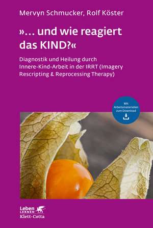 »... und wie reagiert das KIND?« de Mervyn Schmucker