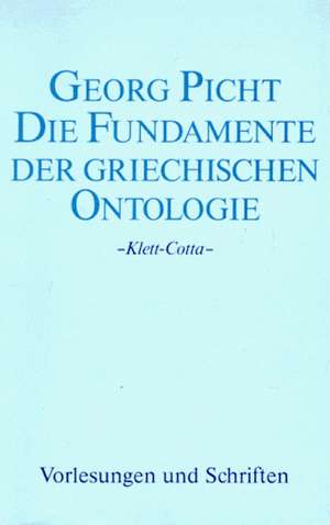 Die Fundamente der griechischen Ontologie de Georg Picht