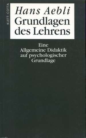 Grundlagen des Lehrens de Hans Aebli