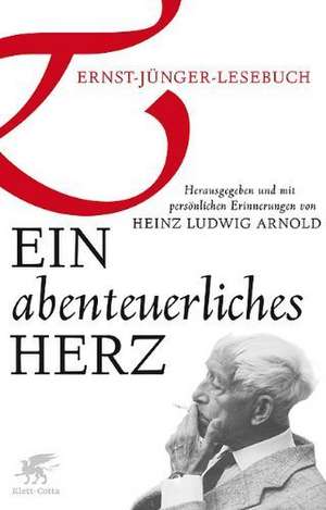 Ein abenteuerliches Herz de Heinz Ludwig Arnold