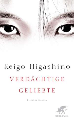 Verdächtige Geliebte de Keigo Higashino