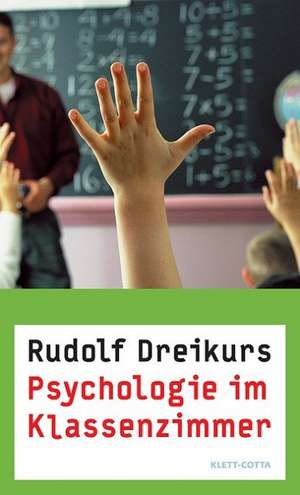 Psychologie im Klassenzimmer de Rudolf Dreikurs