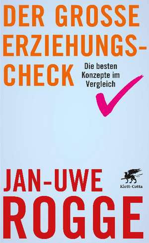 Der große Erziehungs-Check de Jan-Uwe Rogge