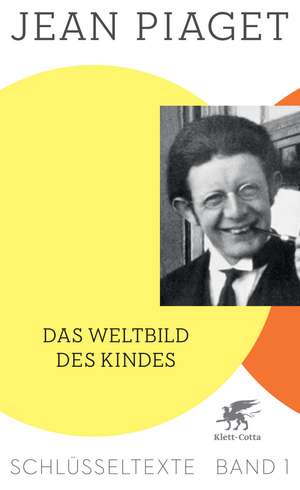 Das Weltbild des Kindes de Jean Piaget