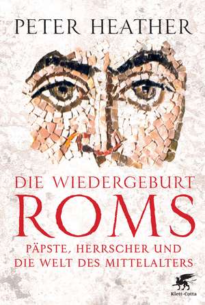 Die Wiedergeburt Roms de Peter Heather