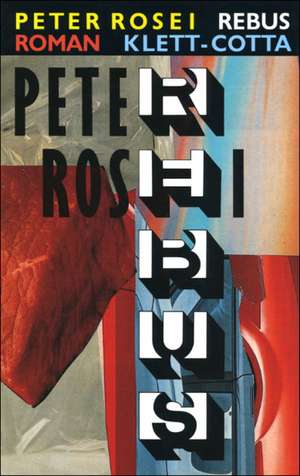 Rebus de Peter Rosei