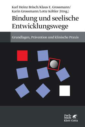 Bindung und seelische Entwicklungswege de Karl H. Brisch