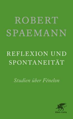 Reflexion und Spontaneität de Robert Spaemann