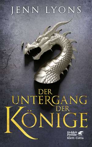 Der Untergang der Könige (Drachengesänge, Bd. 1) de Jenn Lyons