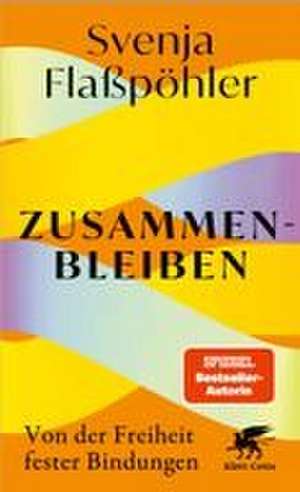 Zusammenbleiben de Svenja Flasspöhler