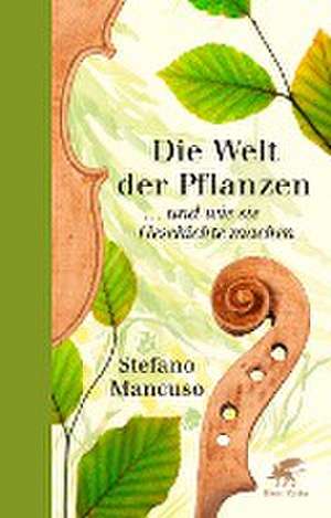 Die Welt der Pflanzen de Stefano Mancuso