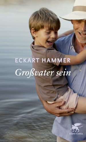 Großvater sein de Eckart Hammer