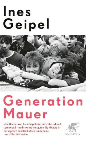 Generation Mauer de Ines Geipel