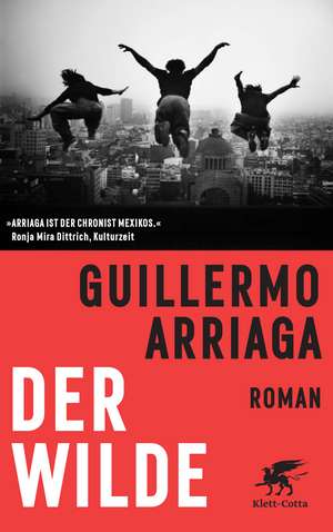 Der Wilde de Guillermo Arriaga