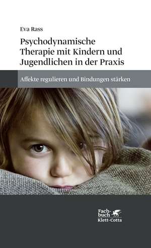 Psychodynamische Therapie mit Kindern und Jugendlichen in der Praxis de Eva Rass