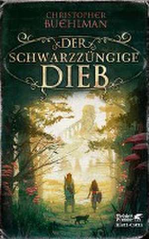 Der schwarzzüngige Dieb (Schwarzzunge, Bd. 1) de Christopher Buehlman