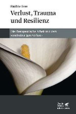 Verlust, Trauma und Resilienz de Pauline Boss