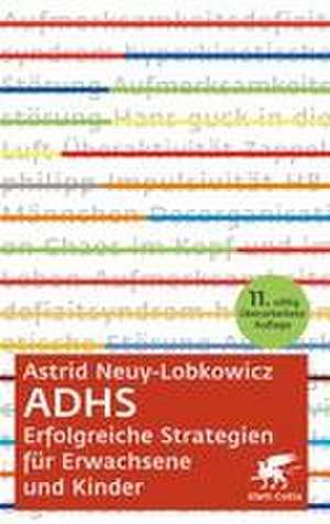 ADHS - erfolgreiche Strategien für Erwachsene und Kinder de Astrid Neuy-Lobkowicz