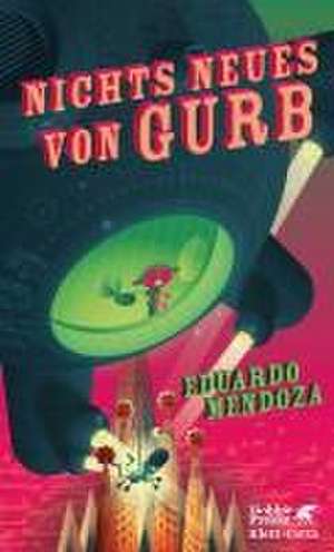 Nichts Neues von Gurb de Eduardo Mendoza