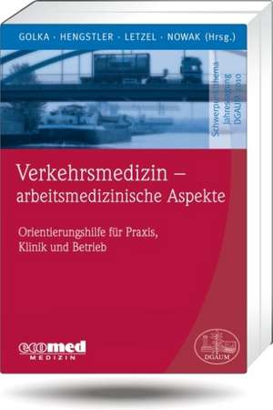 Verkehrsmedizin - arbeitsmedizinische Aspekte de Klaus Golka