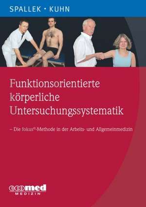 Funktionsorientierte körperliche Untersuchungssystematik de Michael Spallek