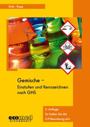 Gemische - Einstufen und Kennzeichnen nach GHS de Lutz Roth