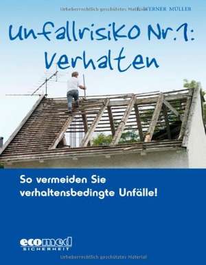 Unfallrisiko Nr. 1: Verhalten de E. - Werner Müller