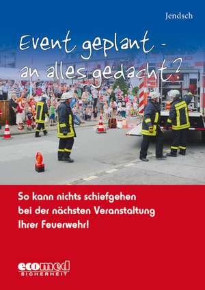 Event geplant - an alles gedacht? de Wolfgang Jendsch