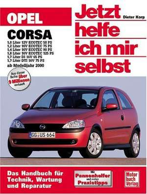 Opel Corsa ab Modelljahr 2000. Jetzt helfe ich mir selbst de Dieter Korp