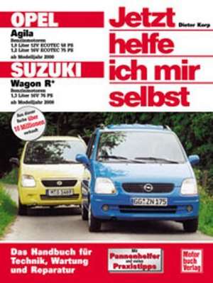 Opel Agila / Suzuki Sport Wagon R+ ab Modelljahr 2000. Jetzt helfe ich mir selbst de Dieter Korp