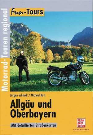 Fun-Tours. Allgäu und Oberbayern de Michael R. Ott