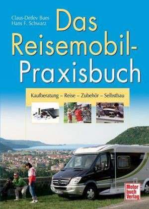 Das Reisemobil-Praxisbuch de Hans F. Schwarz