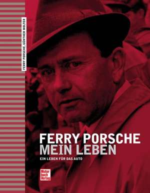 Ferry Porsche - Mein Leben de Günther Molter