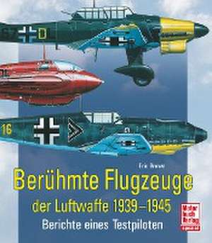 Berühmte Flugzeuge der Luftwaffe 1939-1945 de Eric Brown