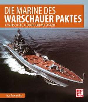 Die Marine des Warschauer Paktes de Ingo Bauernfeind