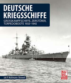 Deutsche Kriegsschiffe de Jak P. Mallmann-Showell