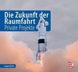 Die Zukunft der Raumfahrt de Eugen Reichl