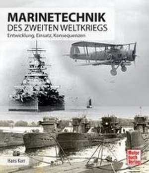 Marinetechnik des zweiten Weltkriegs de Hans Karr