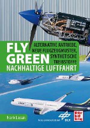 Fly Green - Nachhaltige Luftfahrt de Frank Lassak