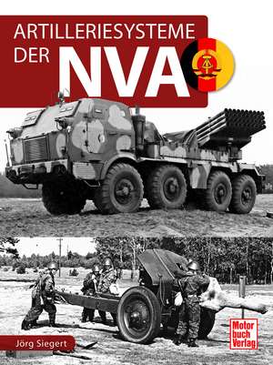 Artilleriesysteme der NVA de Jörg Siegert