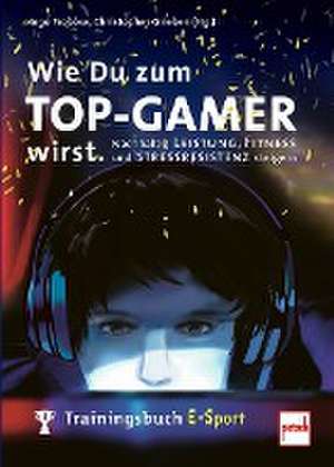 Wie Du zum TOP-GAMER wirst. de Ingo Froböse